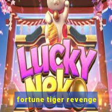 fortune tiger revenge